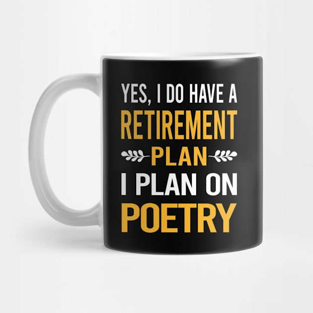 Funny My Retirement Plan Poetry Poem Poet by Happy Life